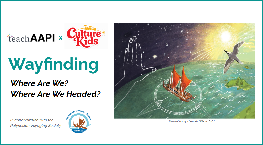TeachAAPI x Culture Kids – Wayfinding: Where Are We? Where Are We Headed?